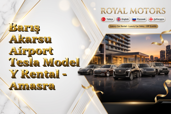 Barış Akarsu Airport Tesla Model Y Rental - Amasra