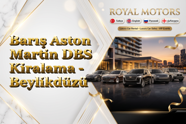 Barış Aston Martin DBS Kiralama - Beylikdüzü