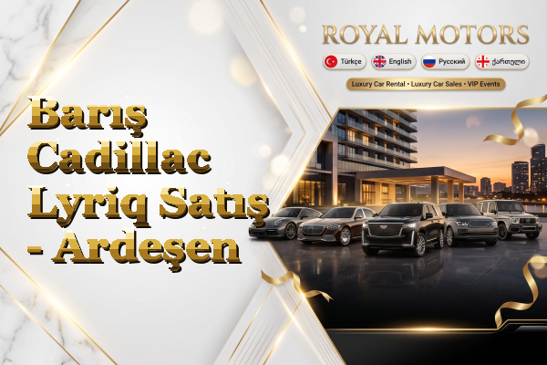 Barış Cadillac Lyriq Satış - Ardeşen