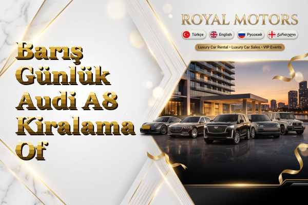 Barış Günlük Audi A8 Kiralama - Of