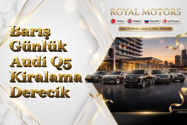 Barış Günlük Audi Q5 Kiralama - Derecik