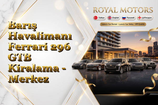 Barış Havalimanı Ferrari 296 GTB Kiralama - Merkez