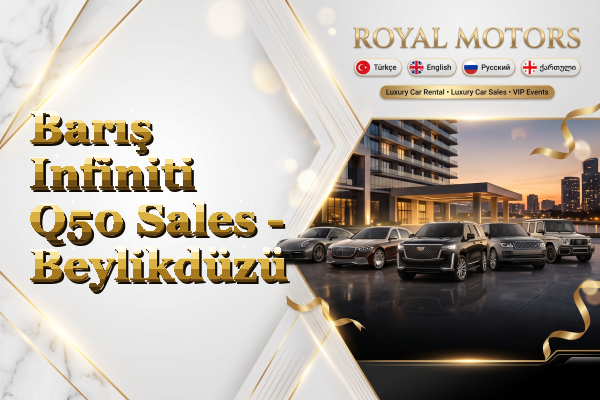 Barış Infiniti Q50 Sales - Beylikdüzü