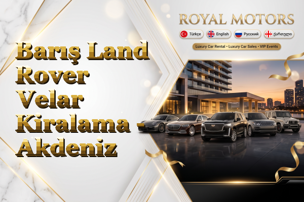 Barış Land Rover Velar Kiralama - Akdeniz