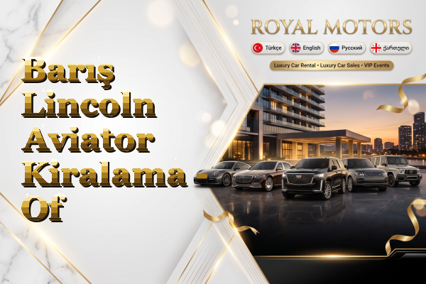 Barış Lincoln Aviator Kiralama - Of