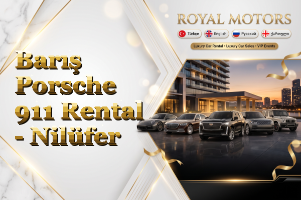 Barış Porsche 911 Rental - Nilüfer
