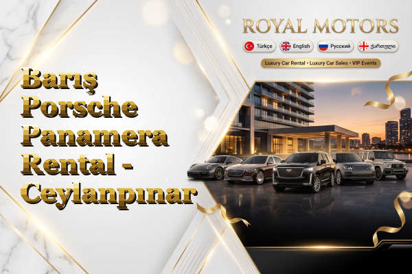 Barış Porsche Panamera Rental - Ceylanpınar