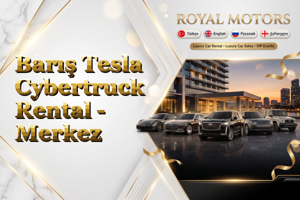 Barış Tesla Cybertruck Rental - Merkez