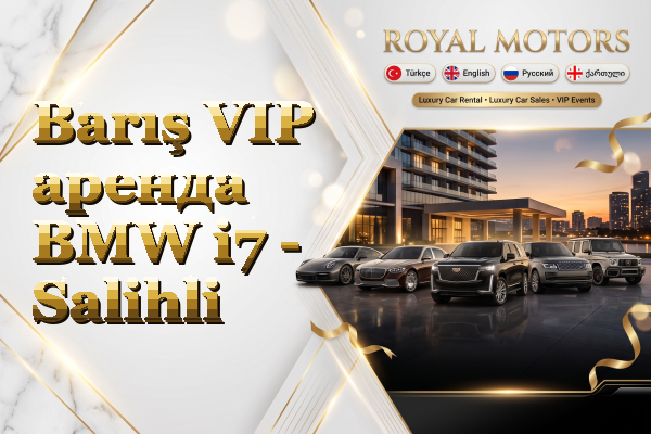 Barış VIP аренда BMW i7 - Salihli