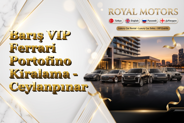 Barış VIP Ferrari Portofino Kiralama - Ceylanpınar
