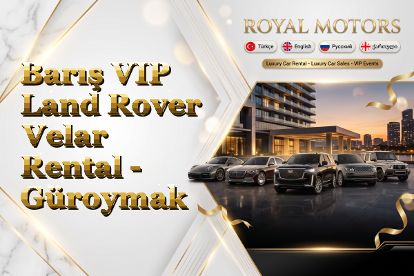Barış VIP Land Rover Velar Rental - Güroymak