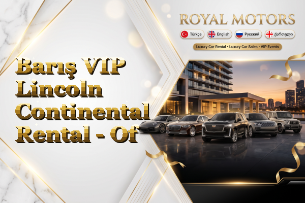 Barış VIP Lincoln Continental Rental - Of