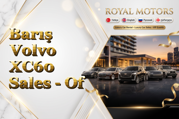 Barış Volvo XC60 Sales - Of