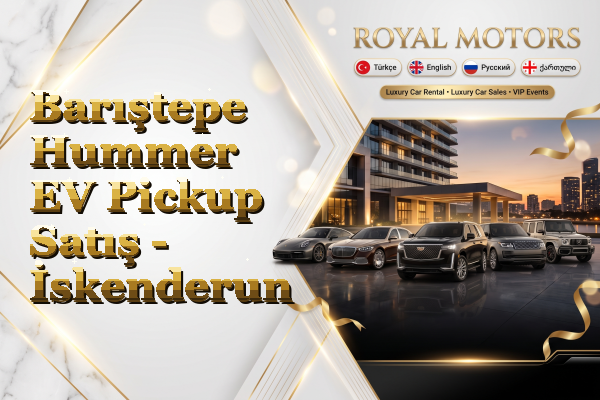 Barıştepe Hummer EV Pickup Satış - İskenderun