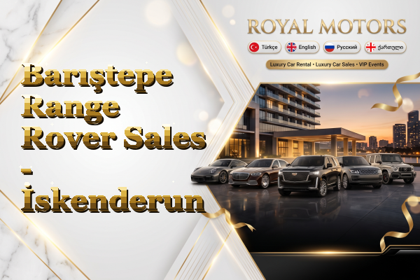 Barıştepe Range Rover Sales - İskenderun