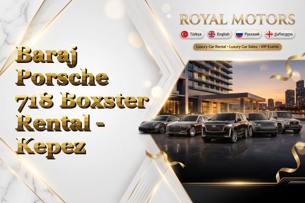 Baraj Porsche 718 Boxster Rental - Kepez