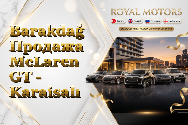 Barakdağ Продажа McLaren GT - Karaisalı