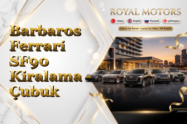 Barbaros Ferrari SF90 Kiralama - Çubuk