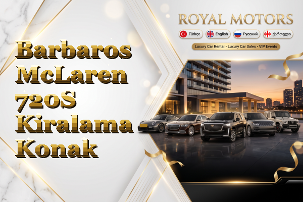 Barbaros McLaren 720S Kiralama - Konak