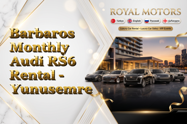 Barbaros Monthly Audi RS6 Rental - Yunusemre