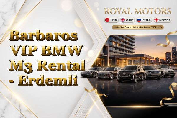 Barbaros VIP BMW M3 Rental - Erdemli