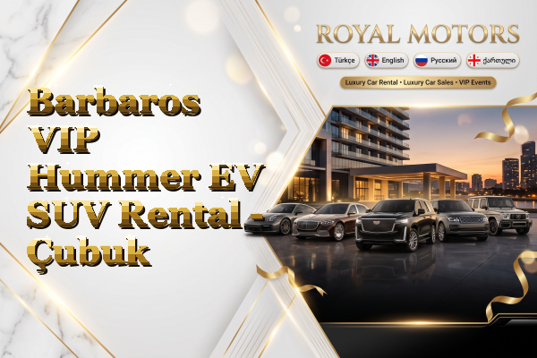 Barbaros VIP Hummer EV SUV Rental - Çubuk