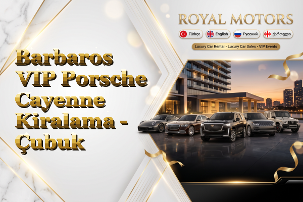 Barbaros VIP Porsche Cayenne Kiralama - Çubuk