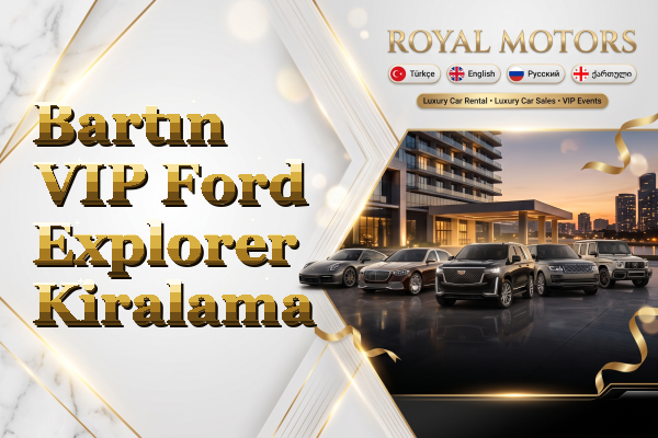 Bartın VIP Ford Explorer Kiralama