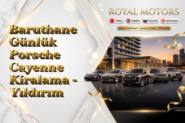 Baruthane Günlük Porsche Cayenne Kiralama - Yıldırım