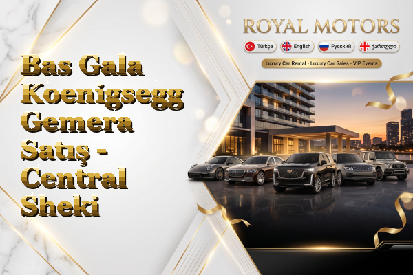 Bas Gala Koenigsegg Gemera Satış - Central Sheki