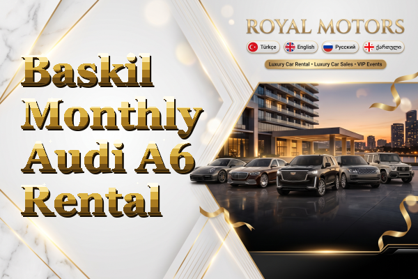 Baskil Monthly Audi A6 Rental