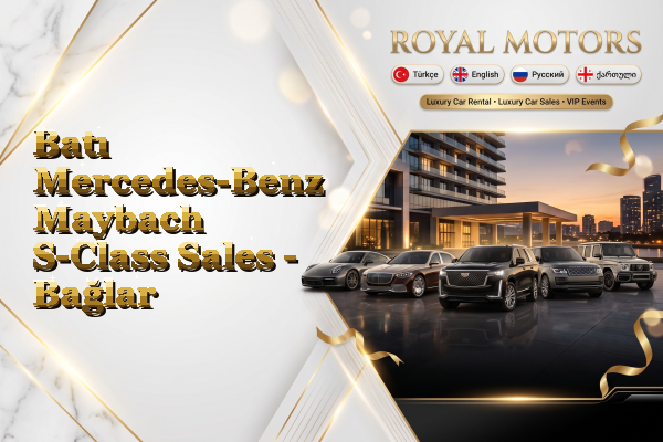 Batı Mercedes-Benz Maybach S-Class Sales - Bağlar