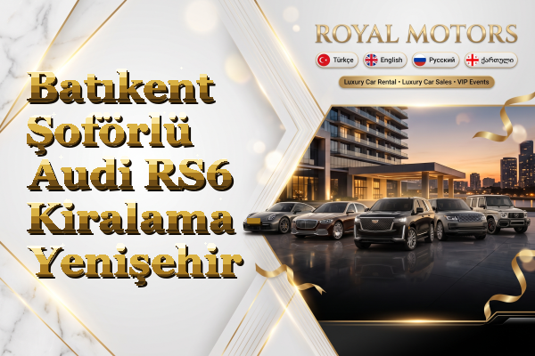 Batıkent Şoförlü Audi RS6 Kiralama - Yenişehir