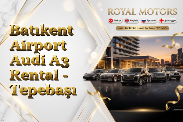Batıkent Airport Audi A3 Rental - Tepebaşı