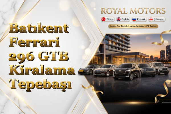 Batıkent Ferrari 296 GTB Kiralama - Tepebaşı