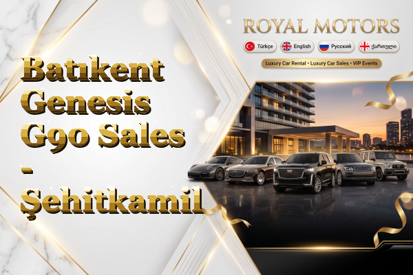 Batıkent Genesis G90 Sales - Şehitkamil