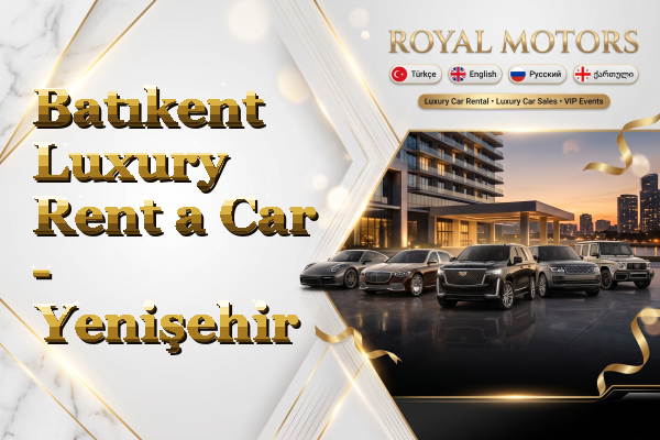 Batıkent Luxury Rent a Car - Yenişehir