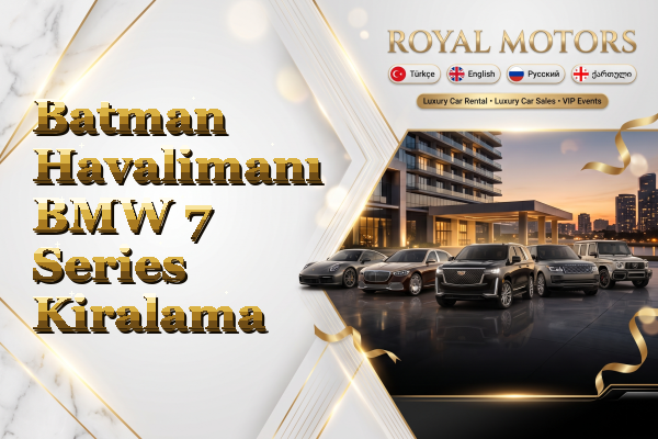 Batman Havalimanı BMW 7 Series Kiralama