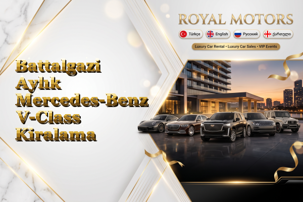 Battalgazi Aylık Mercedes-Benz V-Class Kiralama