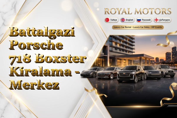 Battalgazi Porsche 718 Boxster Kiralama - Merkez