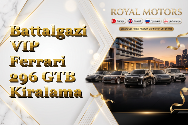 Battalgazi VIP Ferrari 296 GTB Kiralama