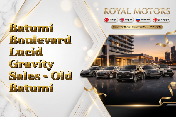 Batumi Boulevard Lucid Gravity Sales - Old Batumi