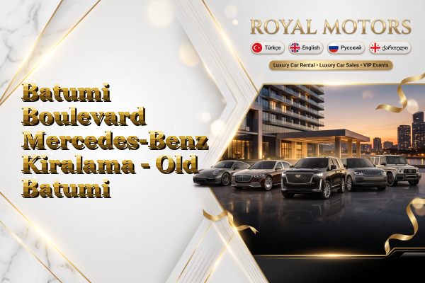 Batumi Boulevard Mercedes-Benz Kiralama - Old Batumi