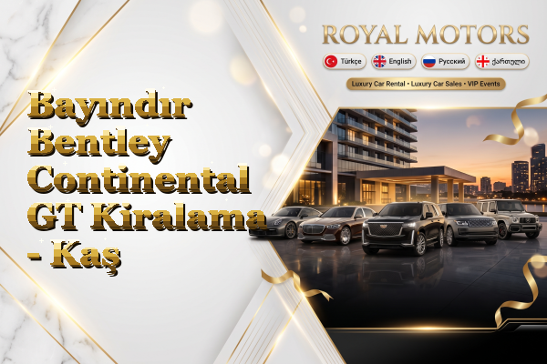 Bayındır Bentley Continental GT Kiralama - Kaş