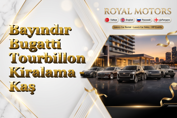 Bayındır Bugatti Tourbillon Kiralama - Kaş
