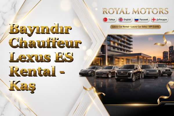 Bayındır Chauffeur Lexus ES Rental - Kaş