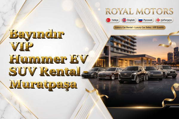 Bayındır VIP Hummer EV SUV Rental - Muratpaşa