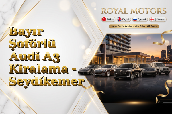 Bayır Şoförlü Audi A3 Kiralama - Seydikemer