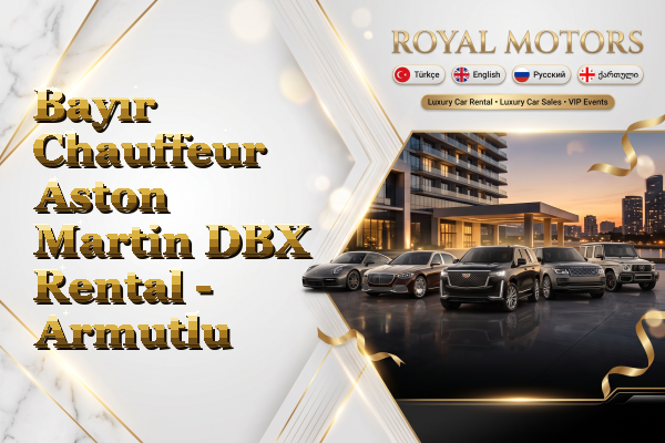 Bayır Chauffeur Aston Martin DBX Rental - Armutlu