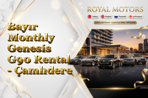 Bayır Monthly Genesis G90 Rental - Çamlıdere